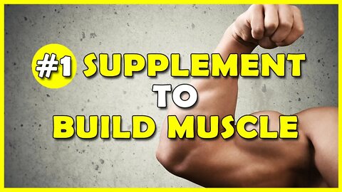 The BEST Supplement to Build Muscle - Gain Muscle With This!