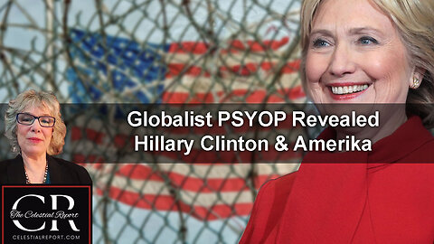 Globalist PSYOP Revealed - Hillary Clinton & Amerika