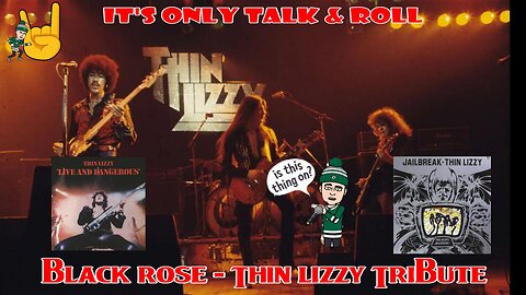 It's Only Talk and Roll - Black Rose - A Tribute to the Legendary Thin Lizzy 🤘