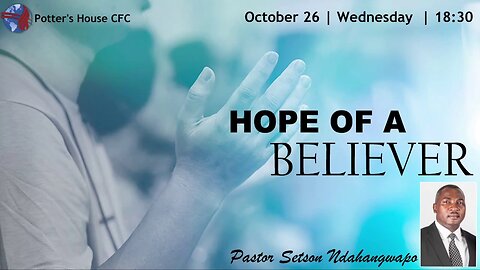 WED EVE SERVICE | Pst Setson Ndahangwapo | HOPE FOR A BELIEVER 18:30 | 26 Oct 2022