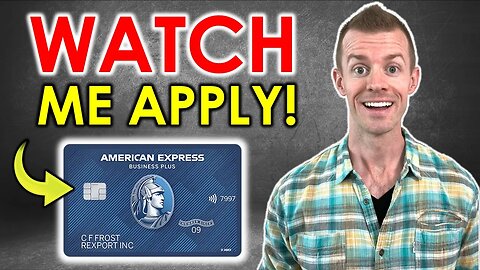*WATCH ME APPLY* Amex Blue Business Plus (Amex Business Card Application)