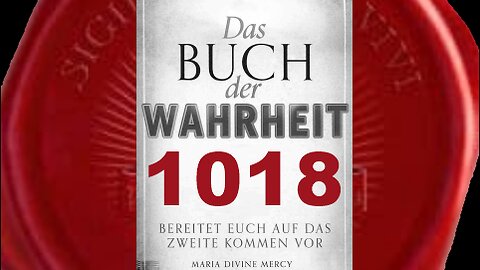 Wenn ihr dies in Zeiten großer Prüfungen betet, werde Ich euch helfen (Buch der Wahrheit Nr 1018)