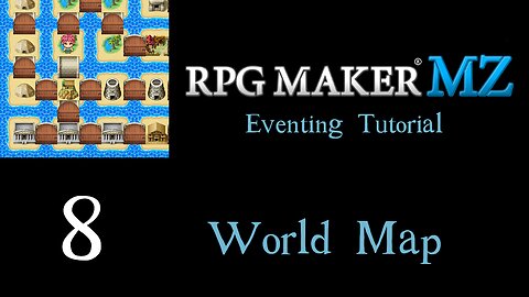 World Map – RPG Maker MZ Eventing Tutorial