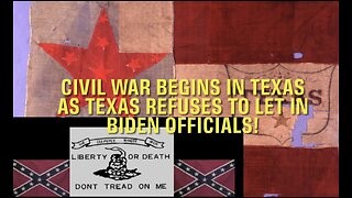 Civil war begins in Texas as Texas refuses to let in Biden officials!