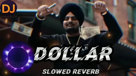 DOLLAR (slowed reverb) sidhu mooseala Dj Remix Song New Panjabi song@BOY STAR 99 @BOY STAR 999