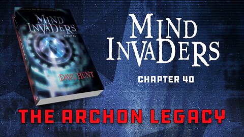 Mind Invaders Chapter 40 - The Archon Legacy