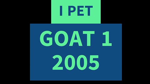 I Pet Goat 1 2005