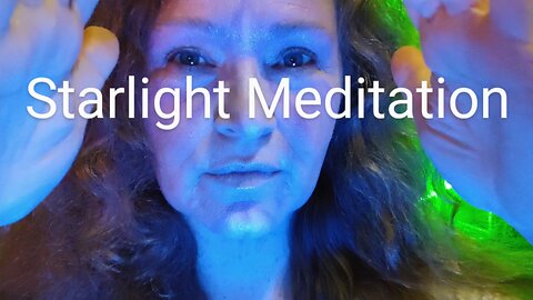 Starlight ASMR Meditation Living Light Technology Quantum Energy Higher Self Starseed Origin