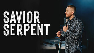 Savior Serpent - Pastor Vlad