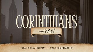 What Is Real Freedom? | 1 Corinthians 9:18-27