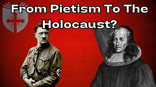 How Pietism Led to the Holocaust | Bill Federer