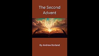 The Second Advent by Andrew Borland Part 2