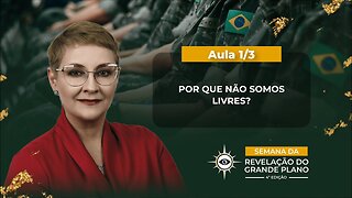 Aula 1/3 – Por Que não Somos Livres? | Maria Pereda