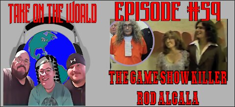 Episode #59 Take on the World The Game Show Killer Rod Alcala