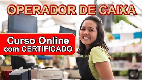 Curso Para Operador de Caixa, Conquiste Fácil Seu Primeiro Emprego no Supermercado