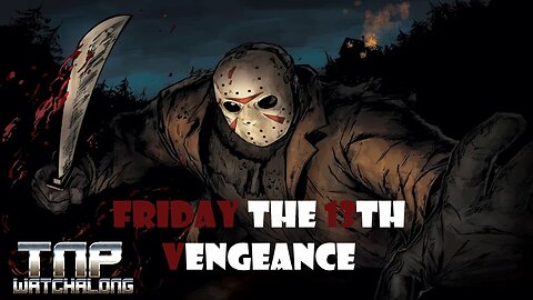 Friday the 13th Vengeance TNP Watchalong