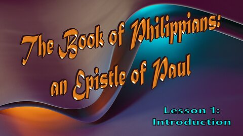 Studies In Philippians Lesson 01 Introduction