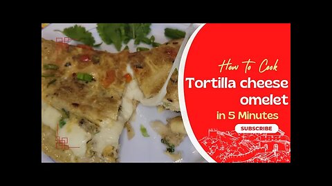 Tortilla cheese omelet || Easy & yummy recipe