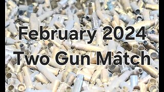 Two Gun Match - February 2024