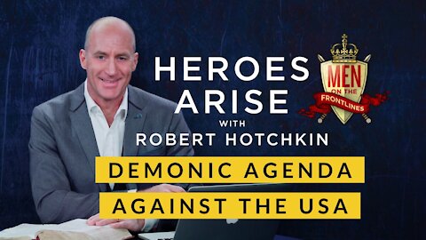 EXPOSED: Demonic Agenda Against the USA // Heroes Arise