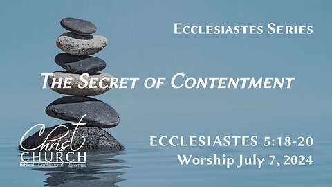 The Secret of Contentment | Ecclesiastes 5:18–20 | Pastor John Canales