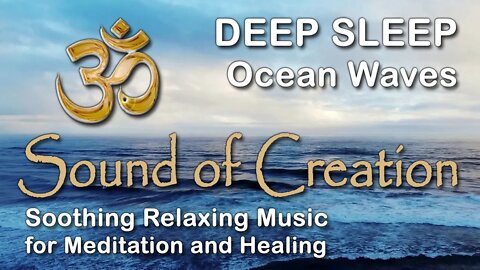 🎧 Sound Of Creation • Deep Sleep (48) • Waves • Soothing Relaxing Music for Meditation and Healing
