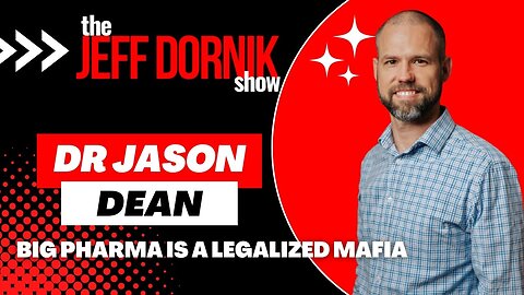 Dr Jason Dean: Big Pharma is a Legalized Mafia