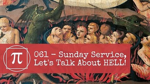 061 - Sunday Service, Let's Talk About HELL!