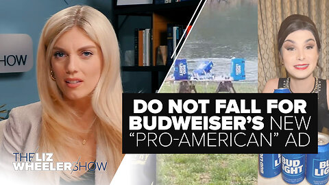 Do NOT Fall for Budweiser’s New “Pro-American” Ad (and Yes, You SHOULD Boycott Bud Light) | Ep. 317