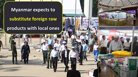 Myanmar expects to substitute foreign raw products with local ones