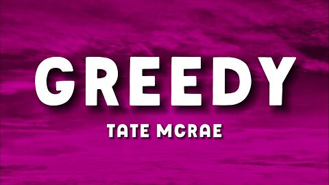 Tate McRae - Greedy (Lyrics)