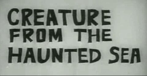 Creature From The Haunted Sea (1961)