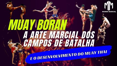Muay Boran a Arte Marcial dos Campos de Batalha e o Desenvolvimento do Muay Thai