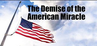 The Demise of the American Miracle