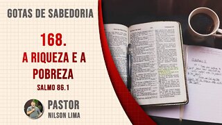 168. A pobreza e a riqueza - Salmo 86.1 - Pr. Nilson Lima #DEVOCIONAL