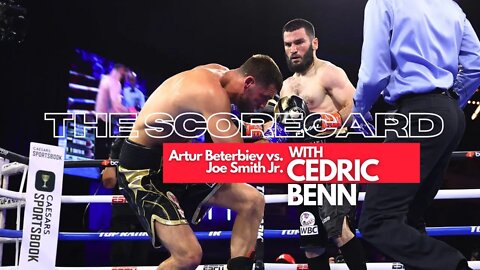 Artur Beterbiev vs. Joe Smith Jr. | The Scorecard with Cedric Benn