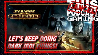 CTP Gaming: MMO Monday with Star Wars the Old Republic, Doing Dark Jedi Things!