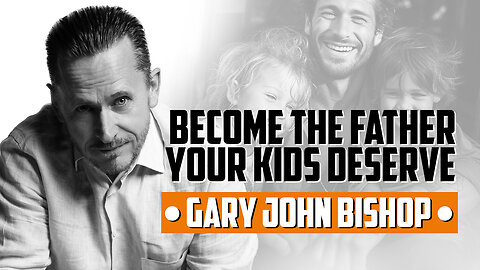GARY JOHN BISHOP | Become the Father Your Kids Deserve