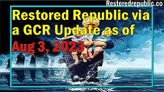Restored Republic via a GCR Update as of August 3, 2023 - Judy Byington