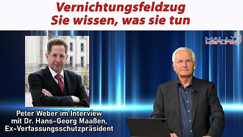 Vernichtungsfeldzug - Sie wissen, was sie tun@Peter Weber mit Dr. Hans-Georg Maaß🙈