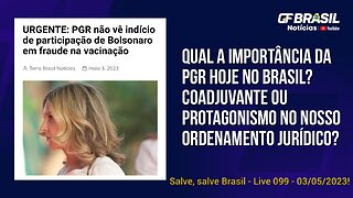 GF BRASIL Notícias - Atualizações das 21h - quarta-feira patriótica - Live 099 - 03/05/2023!