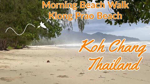 Island Paradise - Koh Chang Island - Klong Prao Beach Morning Beach Walk
