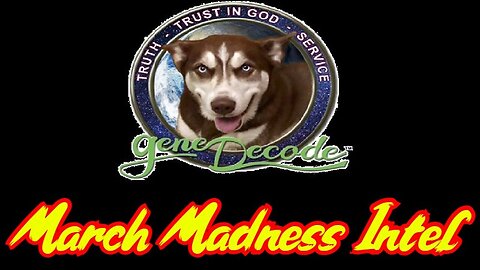 3/4/24 - Gene Decode - March Madness Intel for 2024 Spring Update..