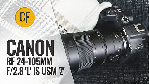 Canon RF 24-105mm f/2.8 'L' IS USM Z lens review