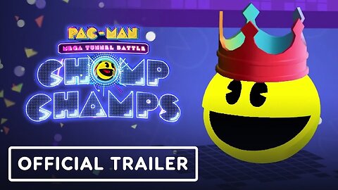 PAC-MAN Mega Tunnel Battle: Chomp Champs - Official Pre-Order Trailer