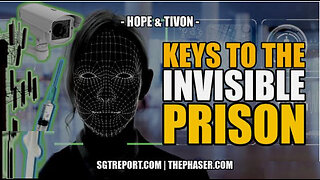 SGT REPORT - PART #1- MUST HEAR: THE KEYS TO THE INVISIBLE PRISON -- Hope & Tivon