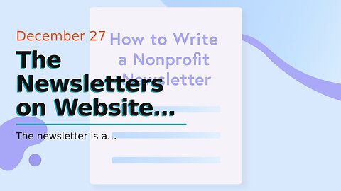 The Newsletters on Website Newsletter: Tips and Tricks for Making Your Site More Engaging and V...