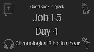 Chronological Bible in a Year 2023 - January 4, Day 4 - Job 1-5