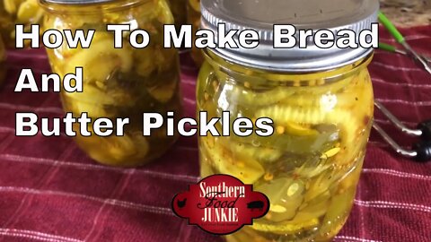How To Make Bread And Butter Pickles