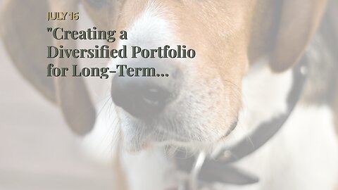 "Creating a Diversified Portfolio for Long-Term Retirement Savings Growth" Can Be Fun For Every...